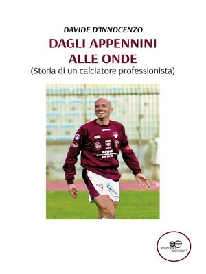 cover image of Dagli Appennini alle onde (Storia di un calciatore professionista)